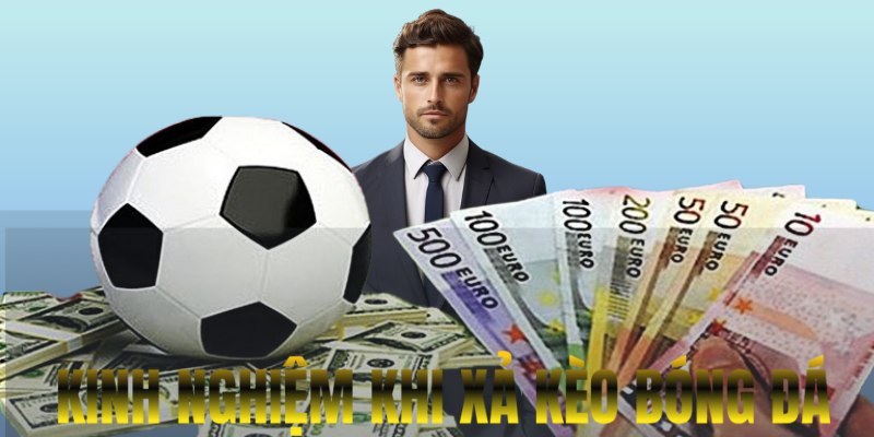 Cách xả kèo hiệu quả là nên theo dõi sát trận đấu