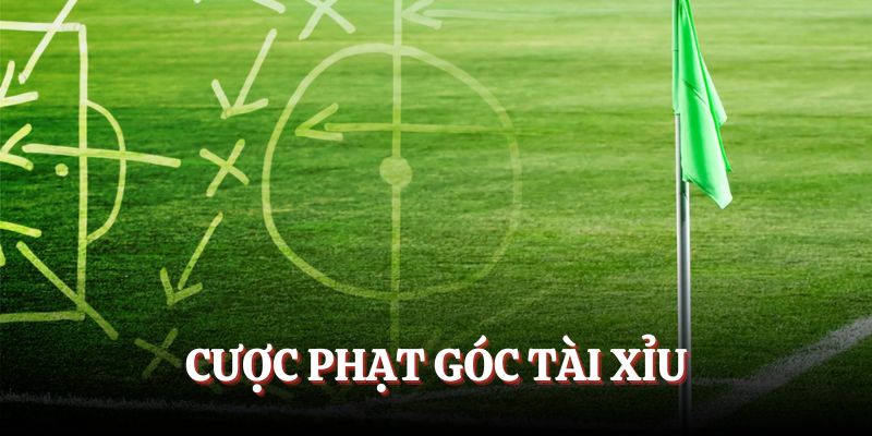 Cược phạt góc tài xỉu